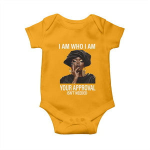 Black History Month Baby Onesie I Am Who I Am Your Approval Isn't Needed TS09 Gold Print Your Wear