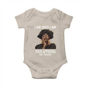 Black History Month Baby Onesie I Am Who I Am Your Approval Isn't Needed TS09 Sand Print Your Wear