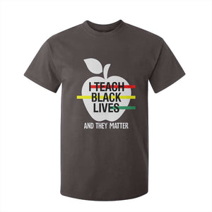 Black Teacher Life T Shirt For Kid I Teach Black Lives And They Matter Black History Month TS09 Dark Chocolate Print Your Wear