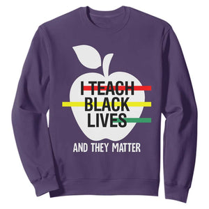 Black History Month Sweatshirt I Teach Black Lives And They Matter Black TS09 Purple Printyourwear