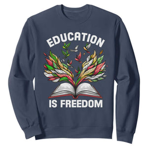 Black History Month Sweatshirt Education Is Freedom African Americans Teacher TS09 Navy Printyourwear