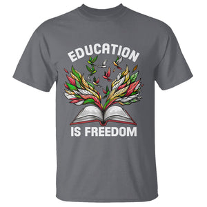 Black History Month T Shirt Education Is Freedom African Americans Teacher TS09 Charcoal Printyourwear