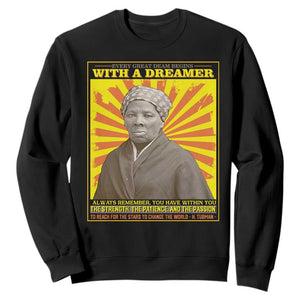 Harriet Tubman Sweatshirt Every Great Dream Begins With A Dreamer Black History Month TS09 Black Printyourwear