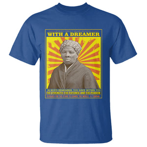 Harriet Tubman T Shirt Every Great Dream Begins With A Dreamer Black History Month TS09 Royal Blue Printyourwear