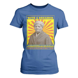Harriet Tubman T Shirt For Women Every Great Dream Begins With A Dreamer Black Pride TS09 Royal Blue Print Your Wear