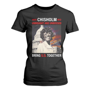 Shirley Chisholm T Shirt For Women Unbought And Unbossed Bring U.S. Together BHM Melanin TS09 Black Print Your Wear