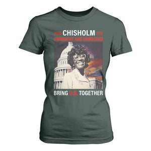 Shirley Chisholm T Shirt For Women Unbought And Unbossed Bring U.S. Together BHM Melanin TS09 Dark Forest Green Print Your Wear