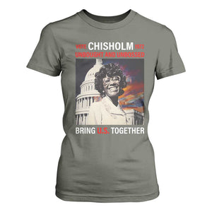 Shirley Chisholm T Shirt For Women Unbought And Unbossed Bring U.S. Together BHM Melanin TS09 Military Green Print Your Wear