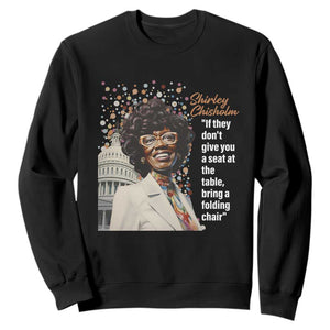 Shirley Chisholm Sweatshirt If They Don't Give You A Seat Black History Month TS09 Black Printyourwear