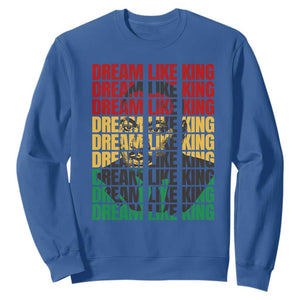 Martin Luther King Jr. Sweatshirt Dream Like King MLK Civil Rights Leaders Black History Month TS09 Royal Blue Printyourwear