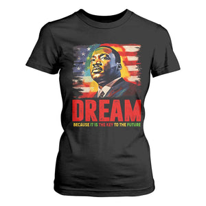 Martin Luther King Jr. T Shirt For Women Dream Because It is The Key To The Future MLK BHM Black Pride TS09 Black Print Your Wear