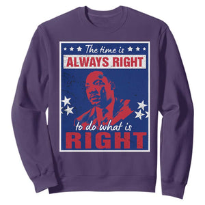 Martin Luther King Jr. Sweatshirt The Time is Always Right To Do What Is Right MLK Black History Month TS09 Purple Printyourwear