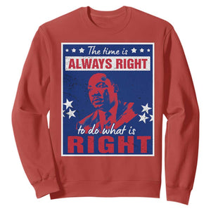 Martin Luther King Jr. Sweatshirt The Time is Always Right To Do What Is Right MLK Black History Month TS09 Red Printyourwear