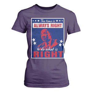 Martin Luther King Jr. T Shirt For Women The Time is Always Right To Do What Is Right MLK Black Civil Rights TS09 Purple Print Your Wear