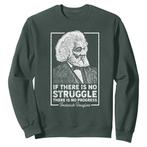 Frederick Douglass Sweatshirt If There Is No Struggle There Is No Progress Black History Month TS09 Dark Forest Green Printyourwear