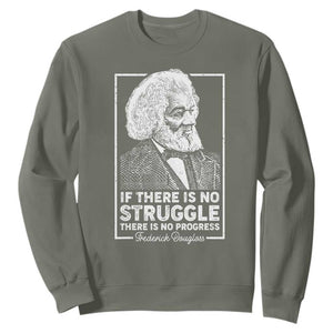 Frederick Douglass Sweatshirt If There Is No Struggle There Is No Progress Black History Month TS09 Military Green Printyourwear