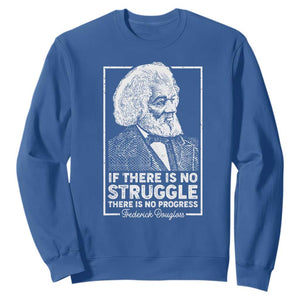 Frederick Douglass Sweatshirt If There Is No Struggle There Is No Progress Black History Month TS09 Royal Blue Printyourwear