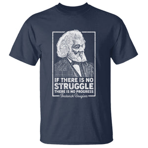 Frederick Douglass T Shirt If There Is No Struggle There Is No Progress Black History Month TS09 Navy Printyourwear