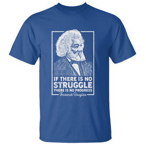 Frederick Douglass T Shirt If There Is No Struggle There Is No Progress Black History Month TS09 Royal Blue Printyourwear