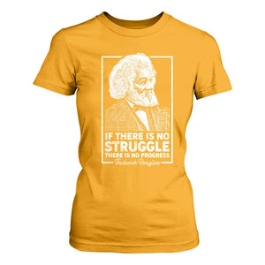 Frederick Douglass T Shirt For Women If There Is No Struggle There Is No Progress Black Civil Rights BHM TS09 Gold Print Your Wear