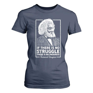 Frederick Douglass T Shirt For Women If There Is No Struggle There Is No Progress Black Civil Rights BHM TS09 Navy Print Your Wear