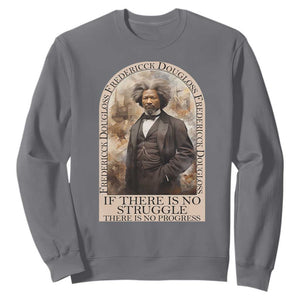Frederick Douglass Sweatshirt If There Is No Struggle There Is No Progress Black History Month TS09 Charcoal Printyourwear