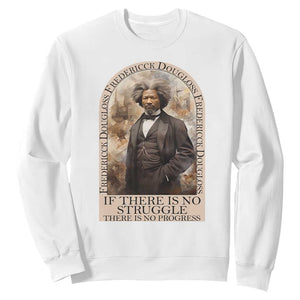 Frederick Douglass Sweatshirt If There Is No Struggle There Is No Progress Black History Month TS09 White Printyourwear