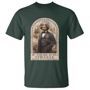 Frederick Douglass T Shirt If There Is No Struggle There Is No Progress Black History Month TS09 Dark Forest Green Printyourwear