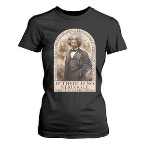 Frederick Douglass T Shirt For Women If There Is No Struggle There Is No Progress BHM Black Civil Rights TS09 Black Print Your Wear