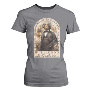 Frederick Douglass T Shirt For Women If There Is No Struggle There Is No Progress BHM Black Civil Rights TS09 Charcoal Print Your Wear