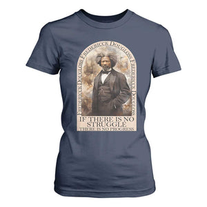 Frederick Douglass T Shirt For Women If There Is No Struggle There Is No Progress BHM Black Civil Rights TS09 Navy Print Your Wear