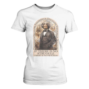 Frederick Douglass T Shirt For Women If There Is No Struggle There Is No Progress BHM Black Civil Rights TS09 White Print Your Wear