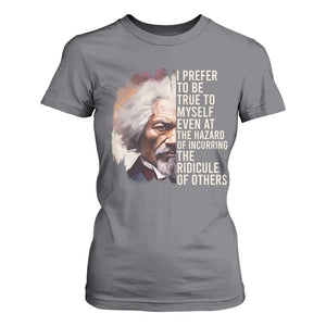Frederick Douglass T Shirt For Women I Prefer To Be True To Myself Even At The Hazaro Of Incurring The Ridicule Of Others BHM TS09 Charcoal Print Your Wear