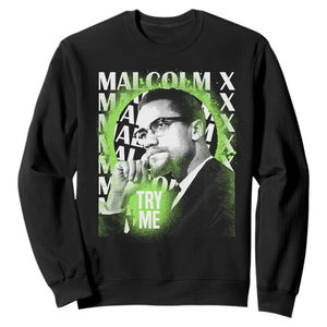 Malcolm X Sweatshirt Try Me Aesthetic Art Black History Month TS09 Black Printyourwear