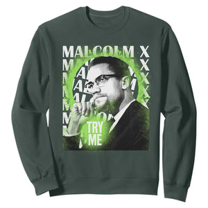 Malcolm X Sweatshirt Try Me Aesthetic Art Black History Month TS09 Dark Forest Green Printyourwear