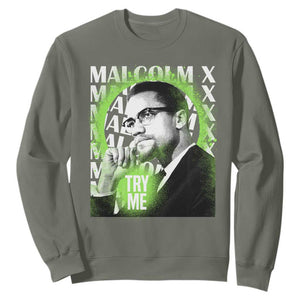 Malcolm X Sweatshirt Try Me Aesthetic Art Black History Month TS09 Military Green Printyourwear