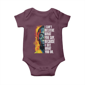 James Baldwin Baby Onesie I Can't Believe What You Say Because I See What You Do BHM Black Civil Rights TS09 Maroon Print Your Wear