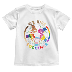 Black History Month Toddler T Shirt We Rise Together Equality Awesome Melanin LGBT TS09 White Print Your Wear