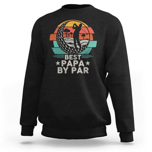 Golf Dad Sweatshirt Funny Best Papa By Par Golf Player Dad Father's Day TS09 Black Print Your Wear