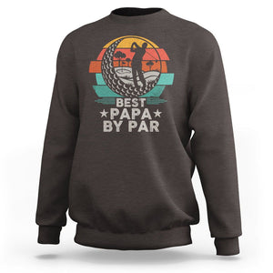 Golf Dad Sweatshirt Funny Best Papa By Par Golf Player Dad Father's Day TS09 Dark Chocolate Print Your Wear