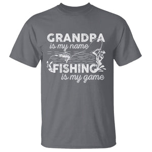 Funny Grandpa Fishing T Shirt Grandpa is My Name Fishing is My Game Father's Day TS09 Charcoal Print Your Wear