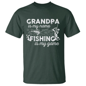 Funny Grandpa Fishing T Shirt Grandpa is My Name Fishing is My Game Father's Day TS09 Dark Forest Green Print Your Wear