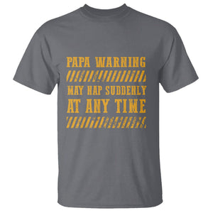 Funny Papa Warning T Shirt May Nap Suddenly At Any Time Father's Day TS09 Charcoal Print Your Wear