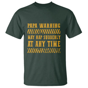 Funny Papa Warning T Shirt May Nap Suddenly At Any Time Father's Day TS09 Dark Forest Green Print Your Wear