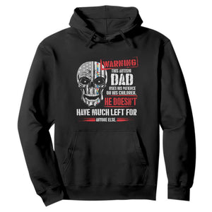 Autism Awareness Hoodie Warning This Autism Dad Uses His Patience On His Children Father's Day TS09 Black Print Your Wear