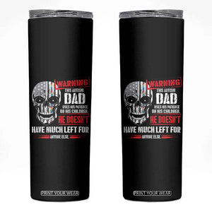 Autism Awareness Skinny Tumbler Warning This Autism Dad Uses His Patience On His Children Father's Day TS09 Black Print Your Wear