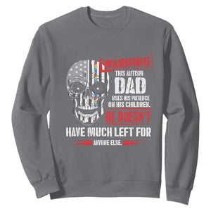 Autism Awareness Sweatshirt Warning This Autism Dad Uses His Patience On His Children Father's Day TS09 Charcoal Print Your Wear