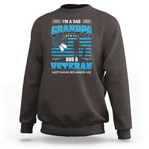 Veteran Grandpa Father's Day Sweatshirt I'm A Dad Grandpa And A Veteran Nothing Scares Me TS09 Dark Chocolate Print Your Wear