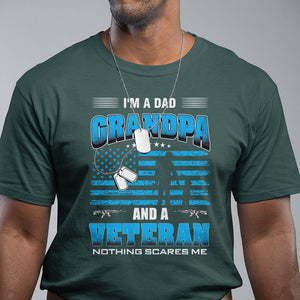 Veteran Grandpa T Shirt I'm A Dad Grandpa And A Veteran Nothing Scares Me Father's Day TS09 Dark Forest Green Print Your Wear