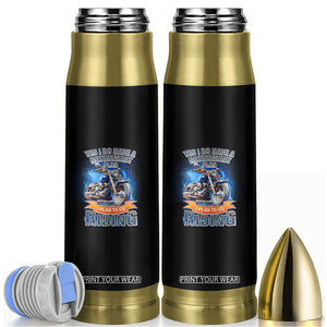 Retirement Plan Motorcycle Lover Bullet Tumbler I Plan To Go Riding Rider TS09 Black Print Your Wear